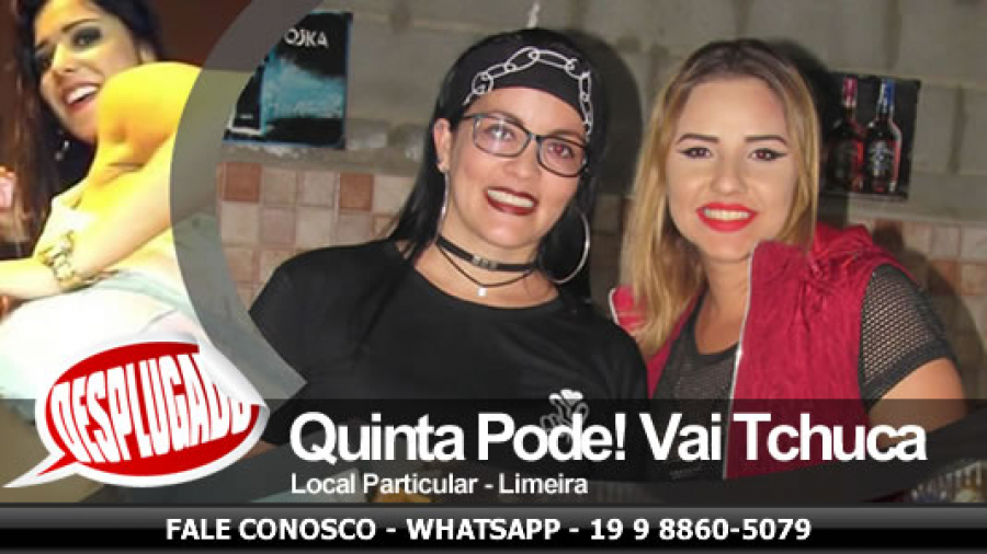 13/06/2019 - Quinta Pode! Vai Tchuca