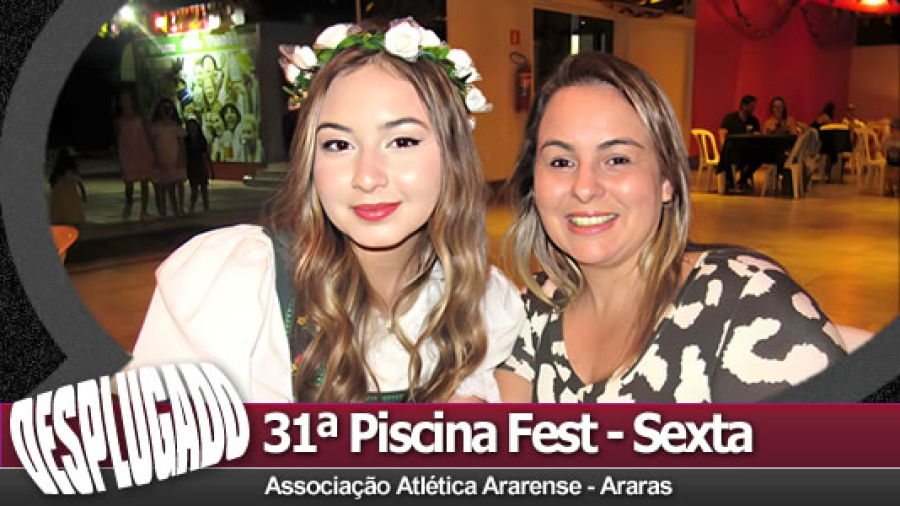 10/11/2023 - 31ª Piscina Fest - Sexta