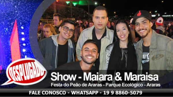 14/08/2019 - Festa do Peão de Araras 2019 com Show de Maiara &amp; Maraisa