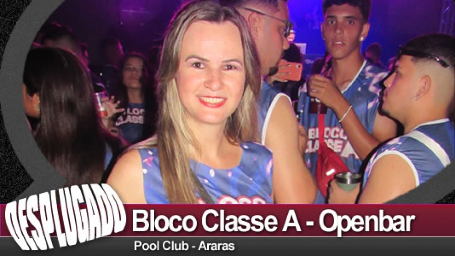 11/02/2023 - Bloco Classe A Openbar