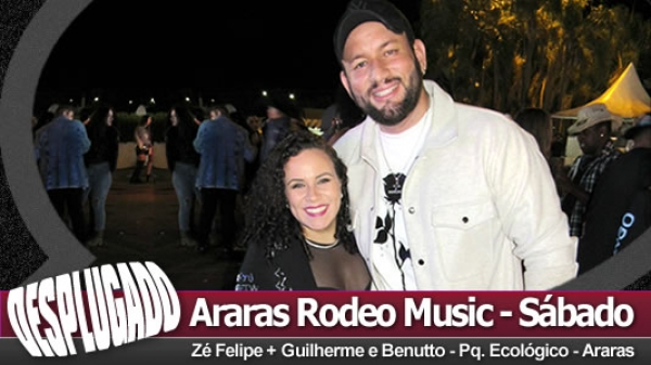 12/08/2023 - Araras Rodeo Music com Zé Felipe &amp; Guilherme e Benutto